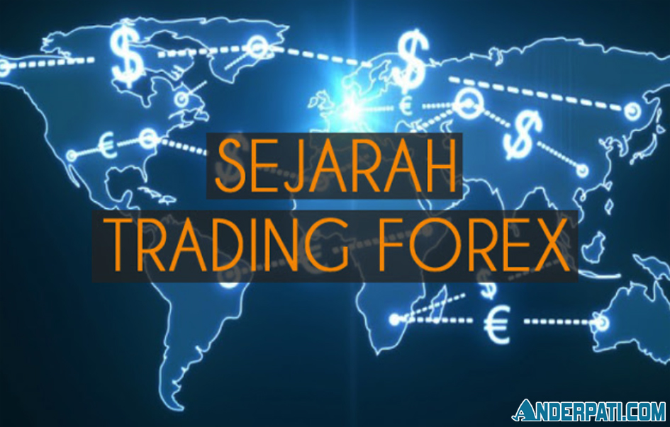 Sejarah Awal Munculnya Trading Forex