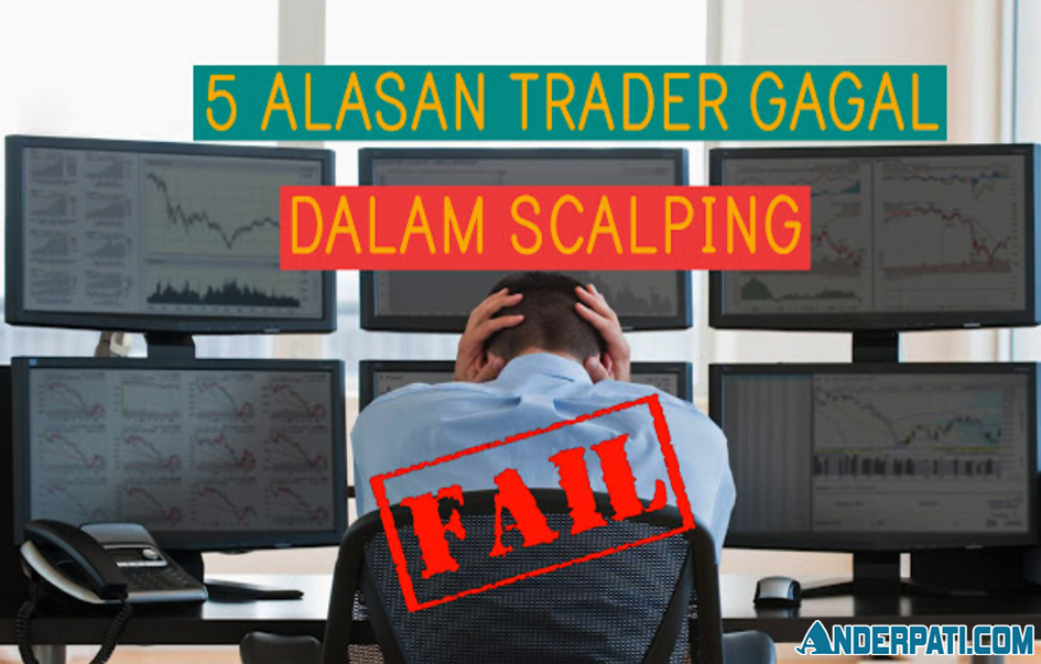 5 Alasan Trader Gagal Dalam Scalping